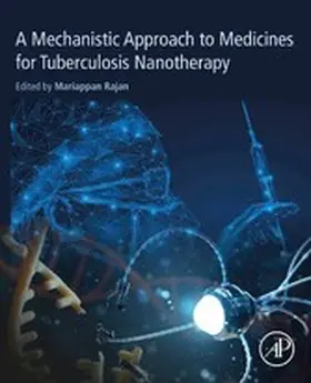 Rajan |  A Mechanistic Approach to Medicines for Tuberculosis Nanotherapy | eBook | Sack Fachmedien