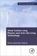 Hu / Gao / Liu |  Wind Turbine Icing Physics and Anti-/De-Icing Technology | Buch |  Sack Fachmedien