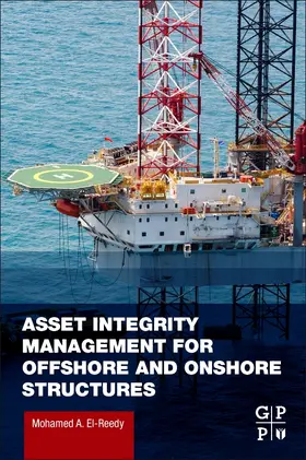 El-Reedy |  Asset Integrity Management for Offshore and Onshore Structures | Buch |  Sack Fachmedien