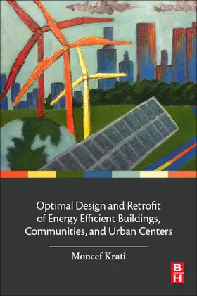 Krarti |  Optimal Design and Retrofit of Energy Efficient Buildings, Communities, and Urban Centers | Buch |  Sack Fachmedien