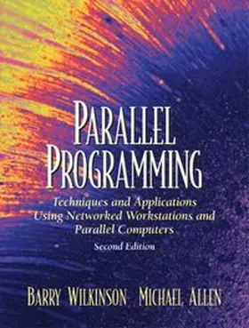 Wilkinson / Allen |  Parallel Programming: Techniques and Applications Using Networked Workstations and Parallel Computers | Buch |  Sack Fachmedien