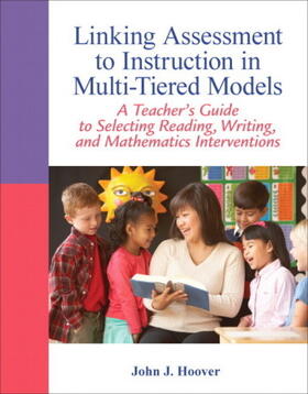 Hoover |  Linking Assessment to Instruction in Multi-Tiered Models | Buch |  Sack Fachmedien