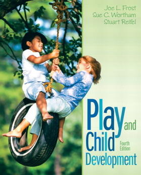 Frost / Wortham / Reifel |  Play and Child Development | Buch |  Sack Fachmedien