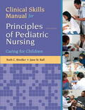 Ball / Bindler / Cowen |  Clinical Skills Manual for Principles of Pediatric Nursing | Buch |  Sack Fachmedien