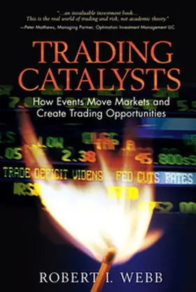 Webb |  Trading Catalysts: How Events Move Markets and Create Trading Opportunities | Buch |  Sack Fachmedien