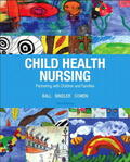 Ball / Bindler / Cowen |  Child Health Nursing | Buch |  Sack Fachmedien