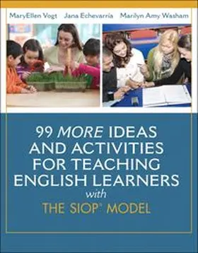 Vogt / Echevarria / Washam |  99 MORE Ideas and Activities for Teaching English Learners with the SIOP Model | Buch |  Sack Fachmedien