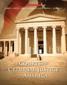 Siegel / Schmalleger / Worrall | Courts and Criminal Justice in America | Buch | 978-0-13-345999-9 | sack.de