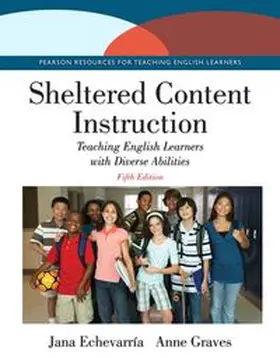Echevarria / Graves |  Sheltered Content Instruction: Teaching English Learners with Diverse Abilities | Buch |  Sack Fachmedien