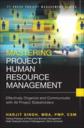 Singh |  Mastering Project Human Resource Management: Effectively Organize and Communicate with All Project Stakeholders | Buch |  Sack Fachmedien