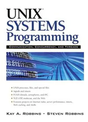 Robbins |  UNIX Systems Programming: Communication, Concurrency and Threads: Communication, Concurrency and Threads | Buch |  Sack Fachmedien