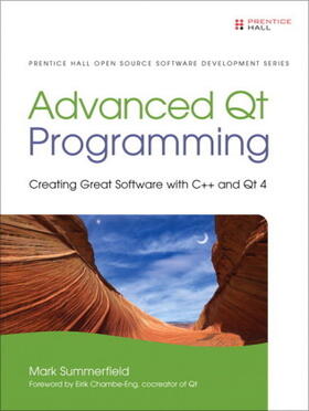 Summerfield |  Advanced Qt Programming (Paperback): Creating Great Software with C++ and Qt 4 | Buch |  Sack Fachmedien