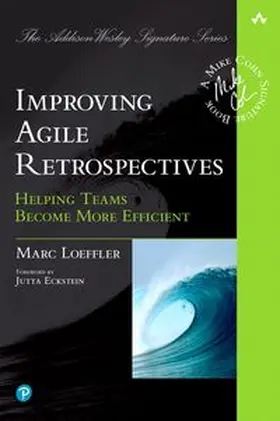 Loeffler | Improving Agile Retrospectives: Helping Teams Become More Efficient | Buch | 978-0-13-467834-4 | www.sack.de