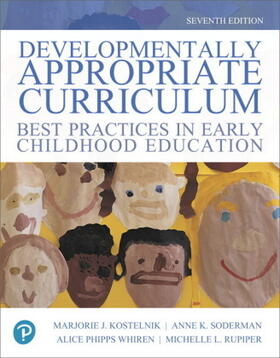 Kostelnik / Soderman / Whiren |  Developmentally Appropriate Curriculum: Best Practices in Early Childhood Education | Buch |  Sack Fachmedien