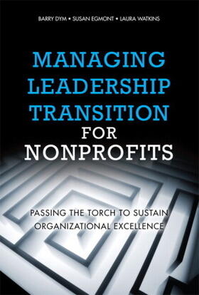 Dym / Egmont / Watkins |  Managing Leadership Transition for Nonprofits | Buch |  Sack Fachmedien