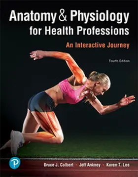 Colbert / Ankney / Lee |  Anatomy & Physiology for Health Professions: An Interactive Journey | Buch |  Sack Fachmedien