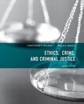 Williams / Arrigo |  Ethics, Crime, and Criminal Justice | Buch |  Sack Fachmedien