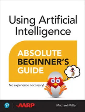 Miller | Using Artificial Intelligence Absolute Beginner's Guide | Buch | 978-0-13-535605-0 | www.sack.de