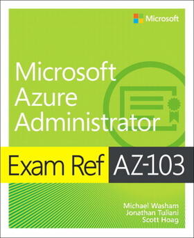 Tuliani / Washam / Hoag |  Exam Ref AZ-103 Microsoft Azure Administrator | Buch |  Sack Fachmedien