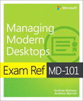 Bettany / Warren |  Exam Ref MD-101 Managing Modern Desktops, 1/e | Buch |  Sack Fachmedien