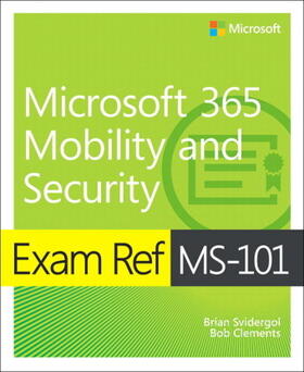 Svidergol / Clements | Svidergol, B: Exam Ref MS-101 Microsoft 365 Mobility and Sec | Buch | 978-0-13-557489-8 | sack.de