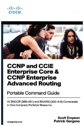 Gargano / Empson |  CCNP and CCIE Enterprise Core & CCNP Enterprise Advanced Routing Portable Command Guide | Buch |  Sack Fachmedien