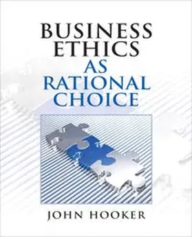 Hooker |  Business Ethics as Rational Choice | Buch |  Sack Fachmedien