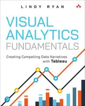 Ryan |  Visual Analytics Fundamentals: Creating Compelling Data Narratives with Tableau | Buch |  Sack Fachmedien
