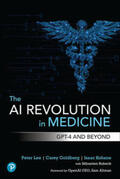 Lee / Kohane / Goldberg |  The AI Revolution in Medicine: GPT-4 and Beyond | Buch |  Sack Fachmedien