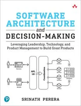 Perera |  Software Architecture and Decision-Making: Leveraging Leadership, Technology, and Product Management to Build Great Products | Buch |  Sack Fachmedien