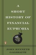 Galbraith |  A Short History of Financial Euphoria | Buch |  Sack Fachmedien