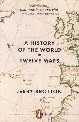 Brotton |  A History of the World in Twelve Maps | Buch |  Sack Fachmedien