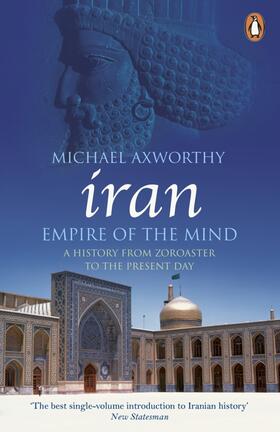Axworthy |  Iran: Empire of the Mind | Buch |  Sack Fachmedien