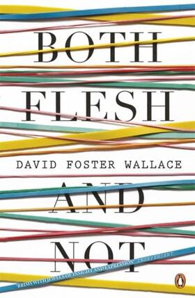Foster Wallace |  Both Flesh And Not | Buch |  Sack Fachmedien