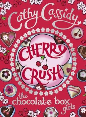 Cassidy |  Chocolate Box Girls: Cherry Crush | eBook | Sack Fachmedien