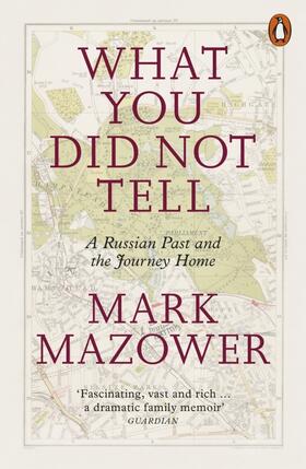 Mazower | What You Did Not Tell | Buch | 978-0-14-198684-5 | www.sack.de