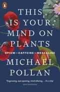Pollan |  This Is Your Mind On Plants | Buch |  Sack Fachmedien