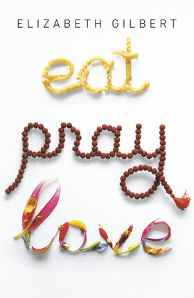 Gilbert |  Eat Pray Love | Buch |  Sack Fachmedien