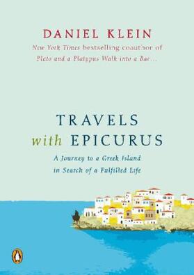 Klein |  Travels with Epicurus: A Journey to a Greek Island in Search of a Fulfilled Life | Buch |  Sack Fachmedien