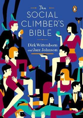 Wittenborn / Johnson |  The Social Climber's Bible: A Book of Manners, Practical Tips, and Spiritual Advice for the Upwardly Mobile | Buch |  Sack Fachmedien