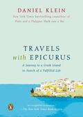 Klein |  Travels with Epicurus: A Journey to a Greek Island in Search of a Fulfilled Life | Buch |  Sack Fachmedien