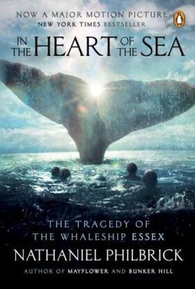 Philbrick |  In the Heart of the Sea: The Tragedy of the Whaleship Essex. Movie Tie-In | Buch |  Sack Fachmedien