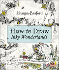 Basford |  How to Draw Inky Wonderlands | Buch |  Sack Fachmedien