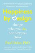 Dolan |  Happiness by Design: Change What You Do, Not How You Think | Buch |  Sack Fachmedien
