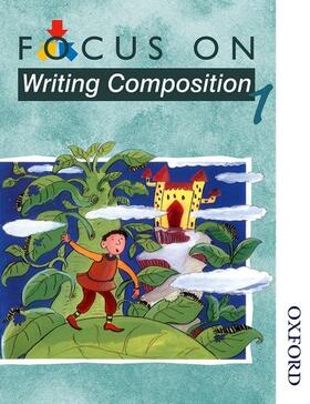 Barker / Fidge | Focus on Writing Composition - Pupil Book 1 | Buch | 978-0-17-420308-7 | sack.de