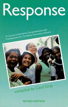 Gray | Response - A Course in Narrative Comprehension and Composition for Caribbean Secondary Schools | Buch | 978-0-17-566353-8 | sack.de
