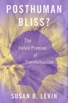 Levin |  Posthuman Bliss? | Buch |  Sack Fachmedien