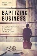 Smith |  Baptizing Business | Buch |  Sack Fachmedien