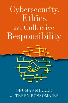 Miller / Bossomaier |  Cybersecurity, Ethics, and Collective Responsibility | Buch |  Sack Fachmedien