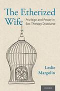 Margolin |  The Etherized Wife | Buch |  Sack Fachmedien
